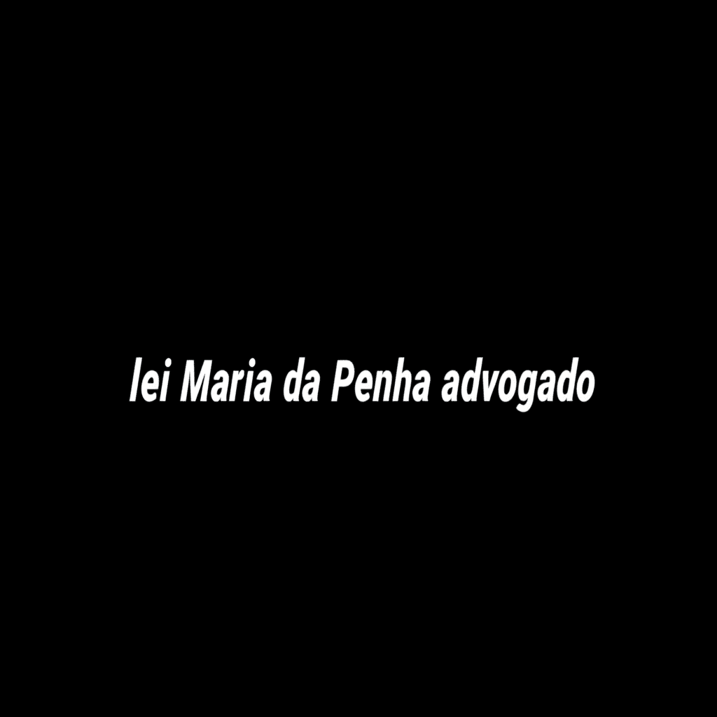 lei Maria da Penha advogado